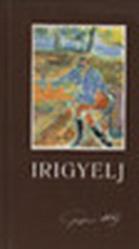 Irigyelj (Galyasi Mikls sszes htrahagyott verse)