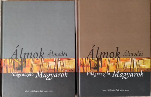 �lmok �lmod�i - Vil�grasz�l� magyarok I-II.