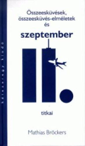 Mathias Br�ckers - �sszeesk�v�sek, �sszeesk�v�s-elm�letek �s szeptember 11. titka