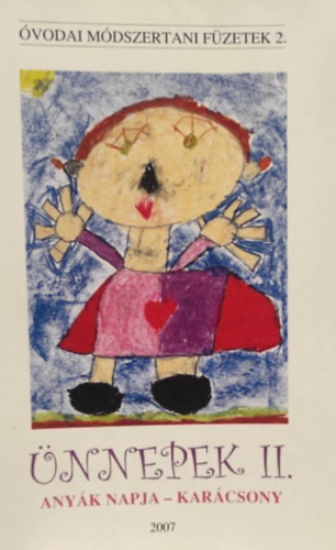 Ihász Józsefné, Brebovszkyné Csík Ágnes Halmi Katalin - óVODAI MÓDSZERTANI FÜZETEK ii.- aNYÁK NAPJA- kARÁCSONY