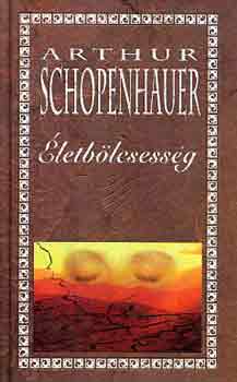 Arthur Schopenhauer - Életbölcsesség