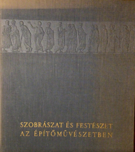 Pogny Frigyes - Szobrszat s festszet az ptmvszetben