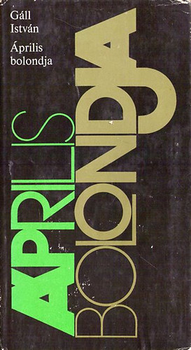 Gll Istvn - prilis bolondja