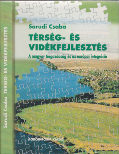 Sarudi Csaba (szerk.) - Térség- és vidékfejlesztés (A magyar térgazdaság és az európai integráció)
