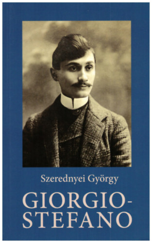 Szerednyei Gy�rgy - Giorgio - Stefano