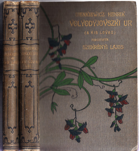 Sienkiewicz Henrik - Volyodyjovszki �r I-II. (A kis lovag) (Szekr�nyi Lajos ford.)