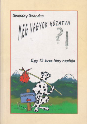 Szonday Szandra - Meg vagyok h�zatva?! - Egy 15 �ves l�ny napl�ja