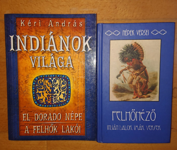 Kri Andrs - 2 knyv az indinokrl: El Dorado npe - A felhk laki, Felhnz - Indin imk, lmok, versek