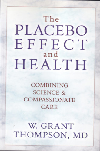 W. Grant Thompson - The Placebo Effect and Health