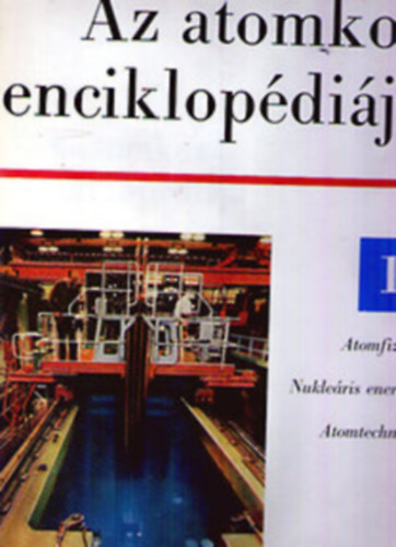 Árkos Ilona szerk. - Az atomkor enciklopédiája 1.-2.