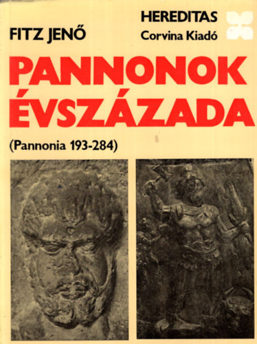 Dienes Istv�n Fitz Jen� - Pannonok �vsz�zada ( Pannonia 193-284 ) - A honfoglal� magyarok