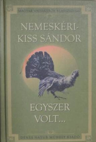 Nemesk�ri-Kiss S�ndor - Egyszer volt...
