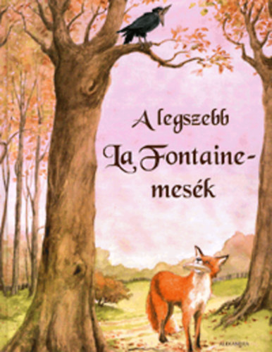 Halsz Gbor  (szerk.) - A legszebb La Fontaine-mesk
