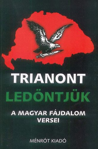 M�nr�t Kiad� - Trianont led�ntj�k - A magyar f�jdalom versei