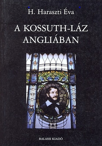 H. Haraszti va - A Kossuth-lz Angliban