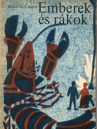 Josu De Castro - Emberek s rkok