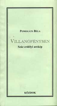 Pomogts Bla - Villanfnyben - Szz erdlyi arckp