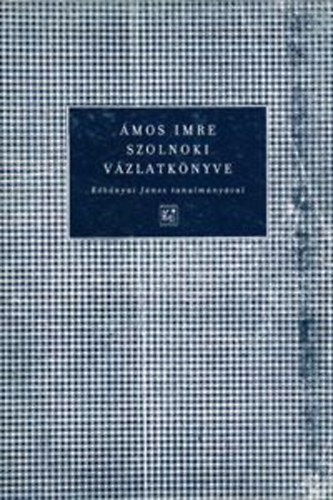 Kőbányai János Ámos Imre - Az apokalipszis aggadája - Szolnoki vázlatkönyv kísérőfüzettel