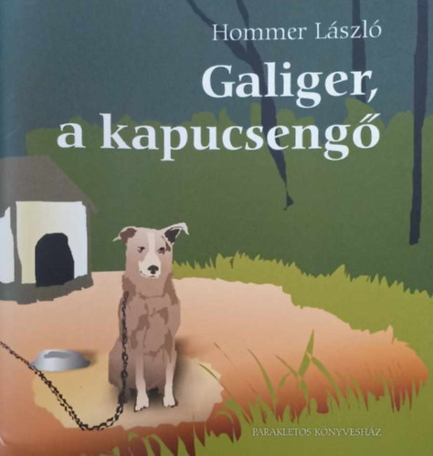 Hommer L�szl� - Galiger, a kapucseng�