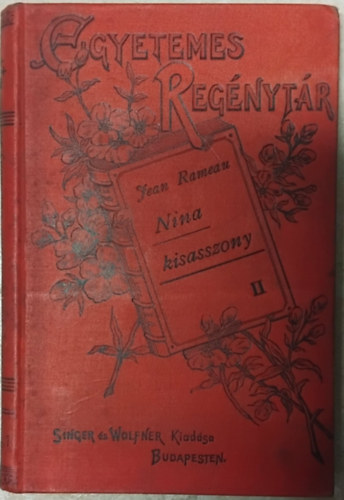 Szerz� Jean Rameau Ford�t� Nyiri Kl�ra - Nina kisasszony II. -  Franczia reg�ny