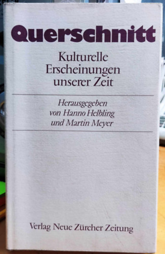 Martin Meyer Hanno Helbling - Querschnitt: Kulturelle Erscheinungen unserer Zeit (Keresztmetszet: Korunk kulturlis jelensgei)