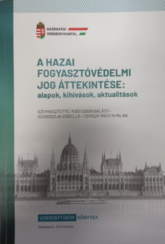  T�th Andr�s (szerk.) - A hazai fogyaszt�v�delmi jog �ttekint�se: alapok, kih�v�sok, aktualit�sok