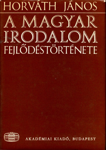 Horv�th J�nos - A magyar irodalom fejl�d�st�rt�nete