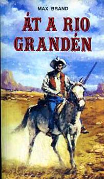 Max Brand - t a Rio Grandn