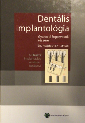 Dr. Vajdovich Istv�n - Dent�lis implantol�gia - Gyakorl� fogorvosok r�sz�re