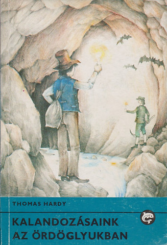 Thomas Hardy - Kalandozásaink az ördöglyukban