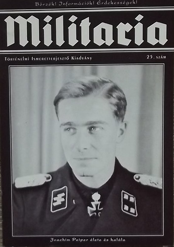 Militaria 25. - T�rt�nelmi Ismeretterjeszt� Kiadv�ny