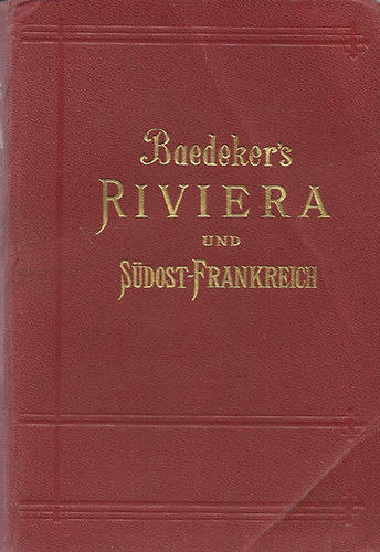 Baedeker Karl - Baedeker's Riviera und S�dost-Frankreich