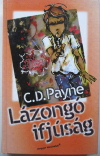 C.D. Payne - Lázongó ifjúság