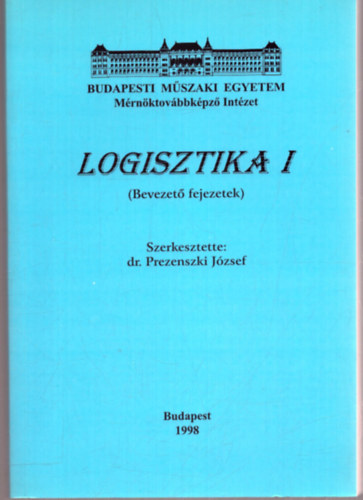 dr. Prezenszki J�zsef - Logisztika I. (Bevezet� fejezetek)