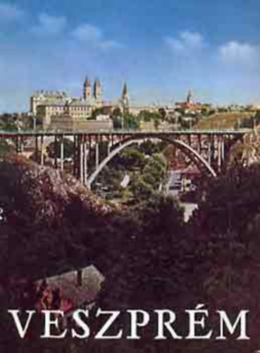 Dr. Vajkai Aurél (szerk.) - Veszprém