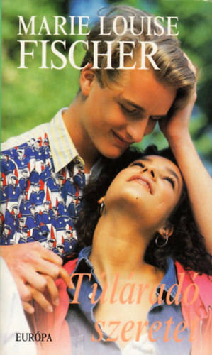Marie Louise Fischer - T�l�rad� szeretet