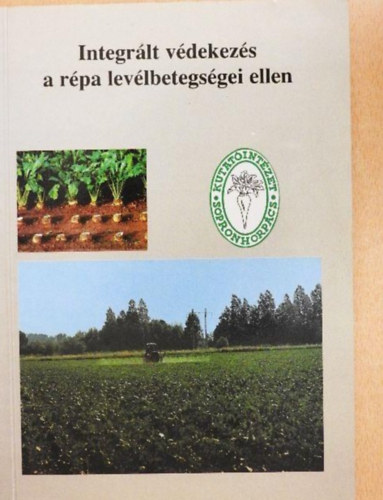 Dr. Kiss Ern�  (szerk.) - Integr�lt v�dekez�s a r�pa lev�lbetegs�gei ellen