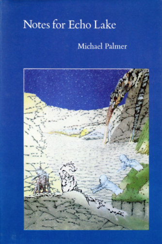 Michael Palmer - Notes for Echo Lake