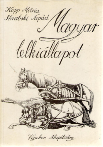 Skrabski Árpád Kopp Mária - Magyar lelkiállapot
