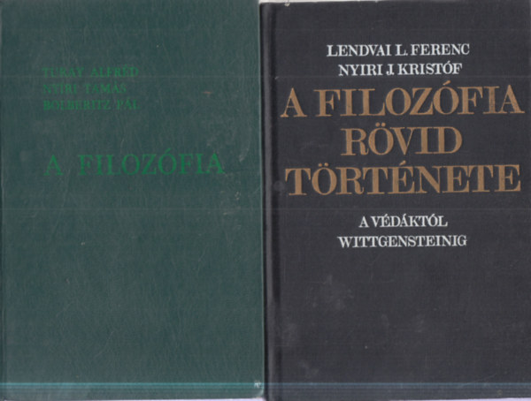 Ny�ri Tam�s, Bolberitz P�l, Lendvai L. Ferenc Turay Alfr�d - 2 db filoz�fiai m�: A filoz�fia + A filoz�fia r�vid t�rt�nete