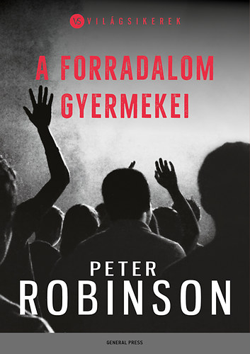 Peter Robinson - A forradalom gyermekei