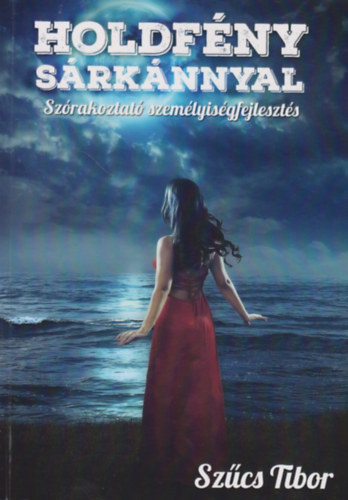 Szcs Tibor - Holdfny srknnyal (Szrakoztat szemlyisgfejleszt)