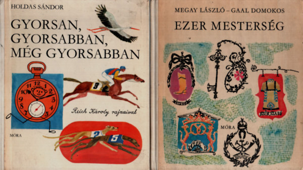 Megay Lszl, Julius Schwartz, Gal va Holdas Sndor - 4 db ifjsgi ismeretterjeszt knyv ( egytt ) 1. Ezer mestersg, 2. Kalandos ksrletek, 3. Knyves knyv,  4. Gyorsan, gyorsabban, mg gyorsabban