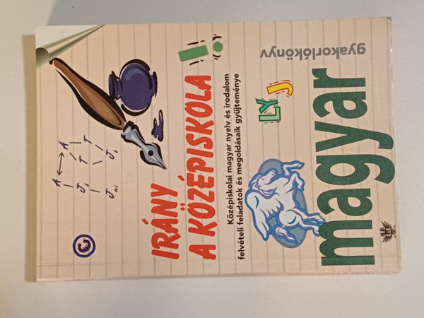 Több szerző - Irány a középiskola Magyar nyelv és irodalom Gyakorlókönyv