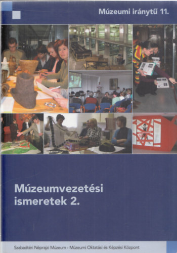 Dr. Bereczki Ibolya - Sghi Ilona  (szerk.) - Mzeumvezetsi ismeretek 2. (Mzeumi Irnyt 11.)