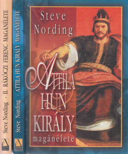 Steve Nording - 2 db. magyar t�rt�nelmi k�nyv (Attila hun kir�ly mag�n�lete + II. R�k�czi Ferenc mag�n�lete)