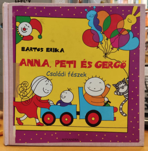 Bartos Erika - Anna, Peti s Gerg - Csaldi fszek