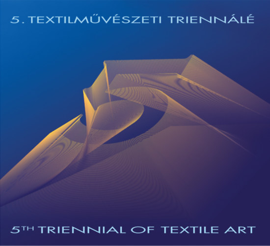 Keszthelyi Katalin  (szerk.) - 5. textilmvszeti triennl - 5th triennal of textile art