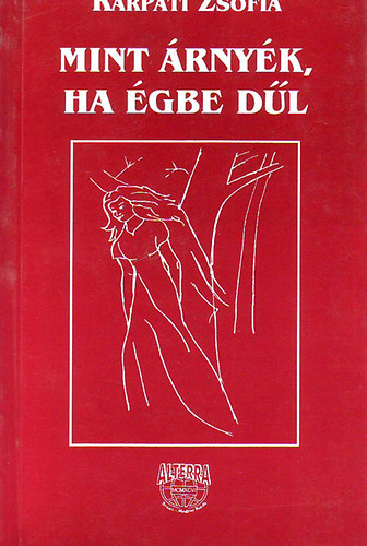 K�rp�ti Zs�fia - Mint �rny�k, ha �gbe d�l