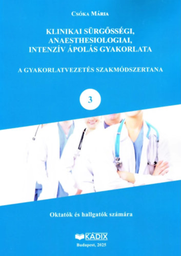 Cs�ka M�ria - Klinikai s�rg�ss�gi, anaesthesiologiai, intenz�v �pol�s gyakorlat